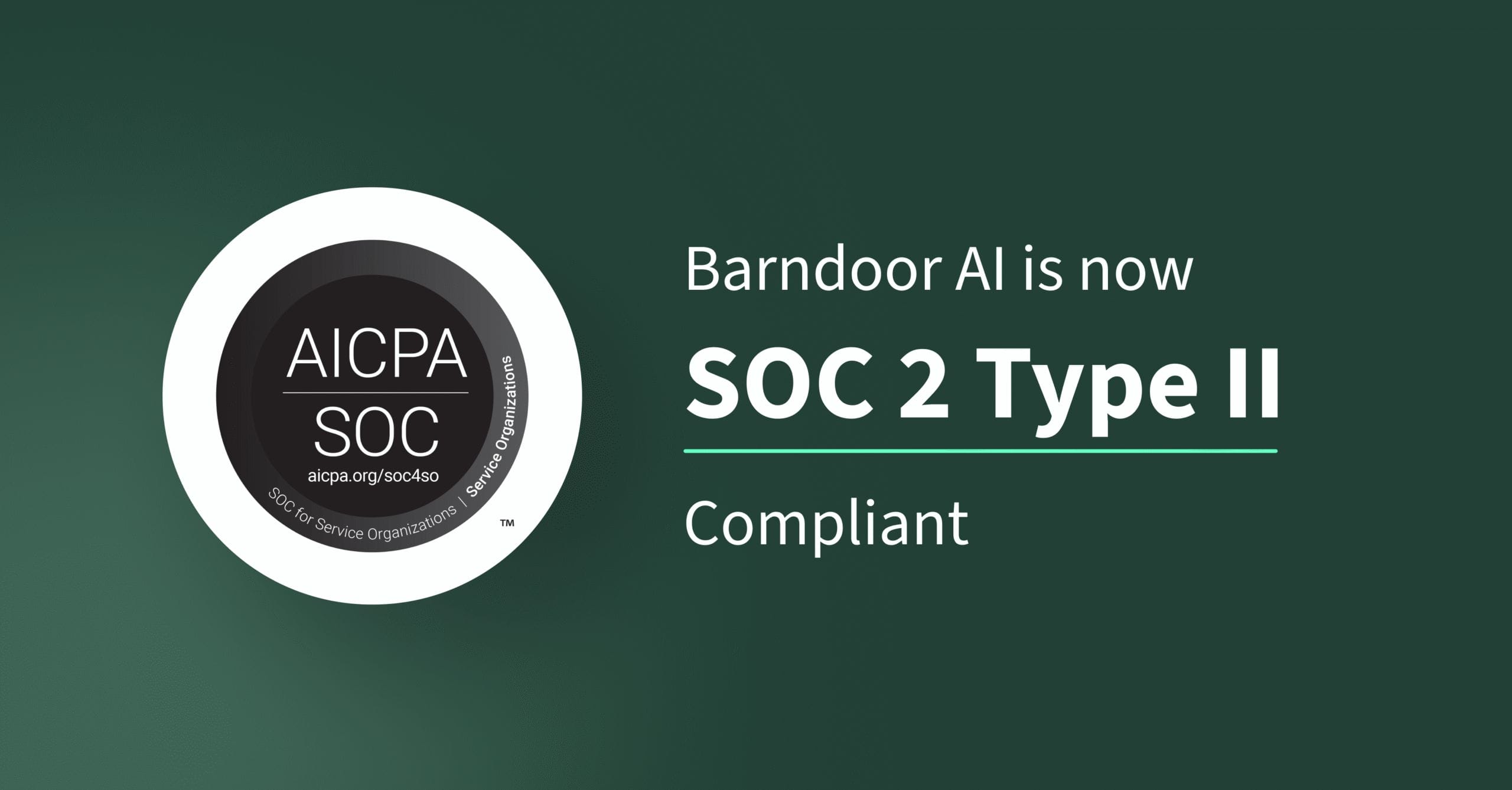 AICPA SOC 2 badge with text announcing Barndoor AI is now SOC 2 Type II Compliant